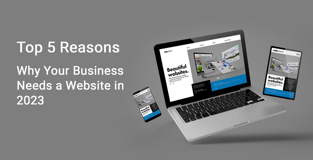 Top 5 Reasons Why Your Business Needs a Website