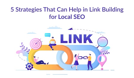  5 Strategies That Can Help in Link Building for Local SEO