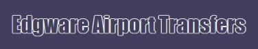 Edgware Airport Transfers