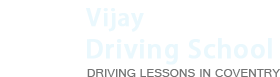 Vijay Driving School - Driving Lessons In Coventry Vijay Driving School - Driving Lessons In Coventry