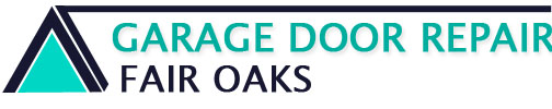 Garage Door Repair Fair Oaks Garage Door Repair Fair Oaks