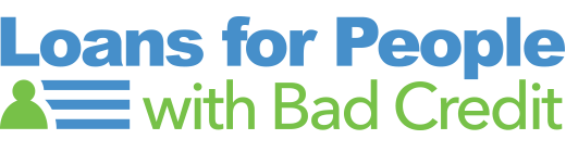 Loans for People with Bad Credit Loans for People with Bad Credit