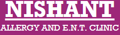 NISHANT ALLERGY AND E.N.T. CLINIC NISHANT ALLERGY AND E.N.T. CLINIC