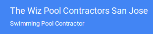 The Wiz Pool Contractors San Jose The Wiz Pool Contractors San Jose