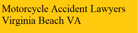 Motorcycle Accident Lawyers Virginia Beach VA Motorcycle Accident Lawyers Virginia Beach VA