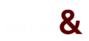 All Art and Mirrors