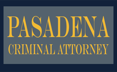 Pasadena Criminal Attorney Pasadena Criminal Attorney