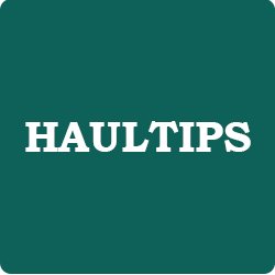 Haul Tips