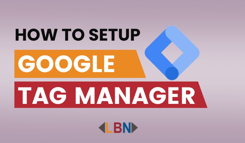 How to set up Google Tag Manager?