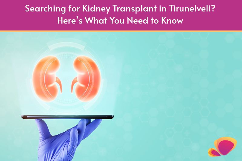 Kidney Transplant in Tirunelveli
